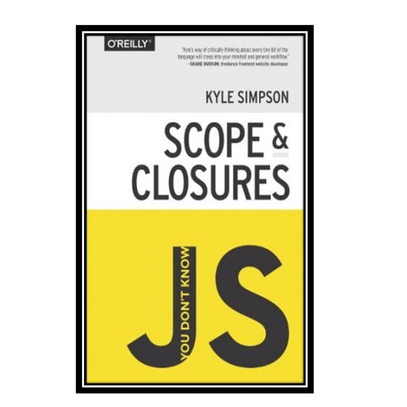کتاب You Dont Know JS: Scope & Closures اثر Kyle Simpson انتشارات مؤلفین طلایی