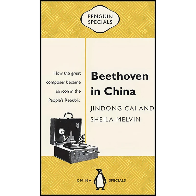کتاب Beethoven in China  اثر Jindong Cai and Sheila Melvin انتشارات Penguin Australia