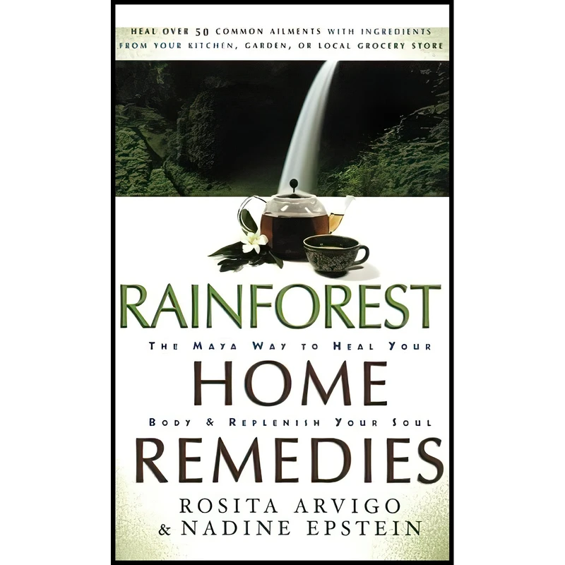 کتاب Rainforest Home Remedies اثر Rosita Arvigo and Nadine Epstein انتشارات تازه ها