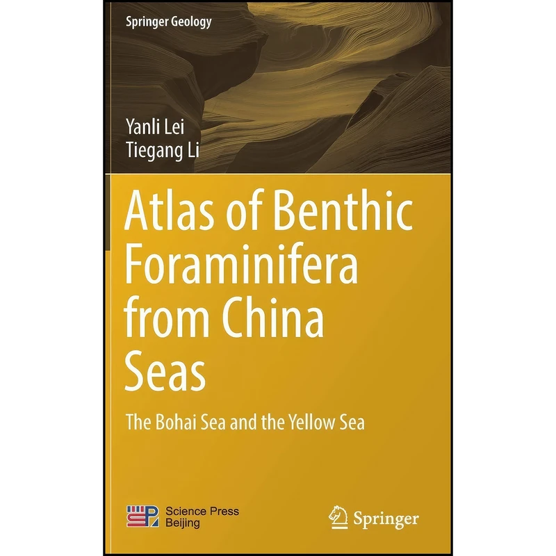 کتاب Atlas of Benthic Foraminifera from China Seas اثر Yanli Lei and Tiegang Li انتشارات Springer