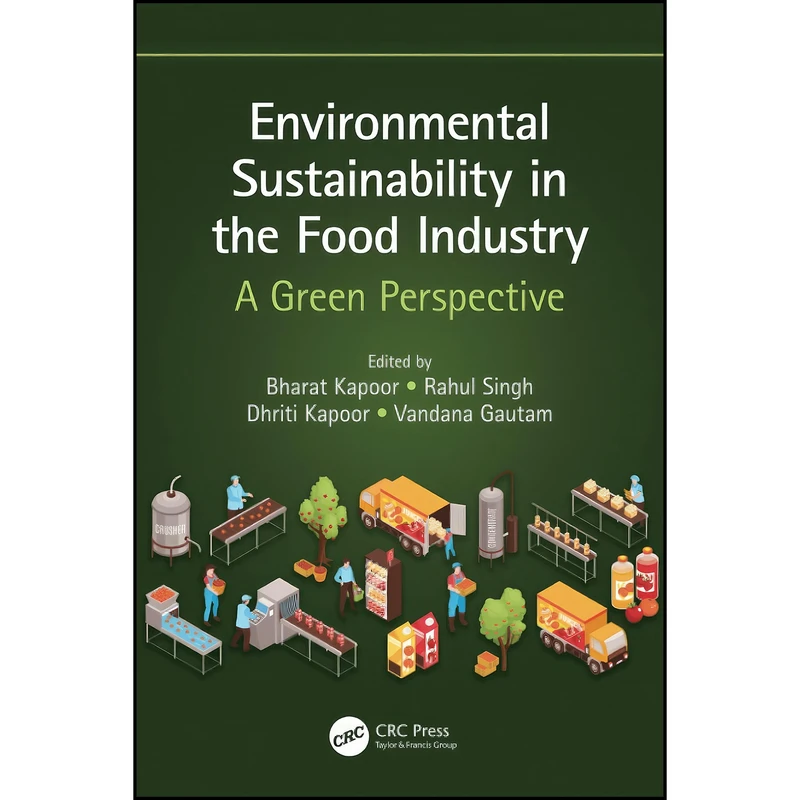 کتاب Environmental Sustainability in the Food Industry اثر جمعي از نويسندگان انتشارات CRC Press