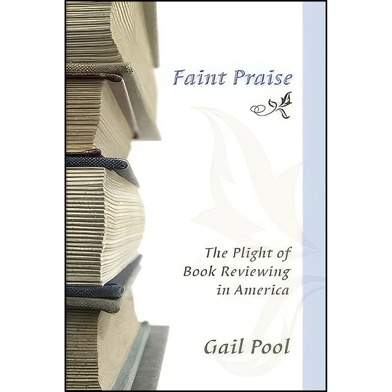 کتاب Faint Praise اثر Gail Pool انتشارات University of Missouri