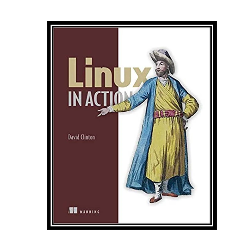 کتاب Linux in Action 1st Edition اثر David Clinton انتشارات مؤلفین طلایی