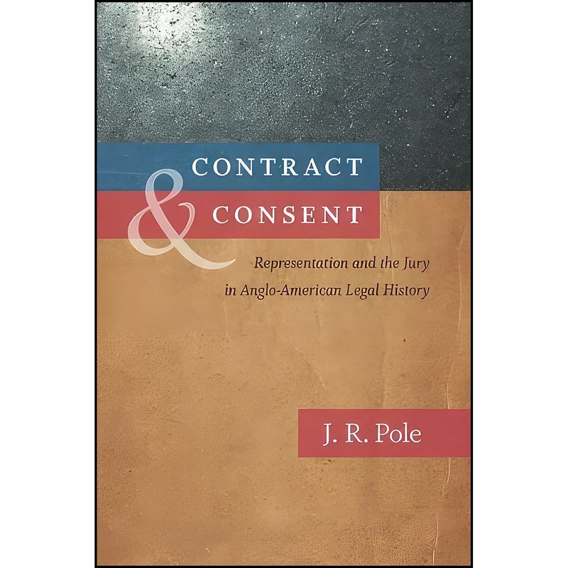کتاب Contract and Consent اثر J. R. Pole انتشارات University of Virginia Press
