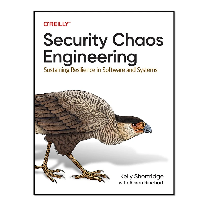 کتاب Security Chaos Engineering اثر Kelly Shortridge and Aaron Rinehart انتشارات آوای مؤلف