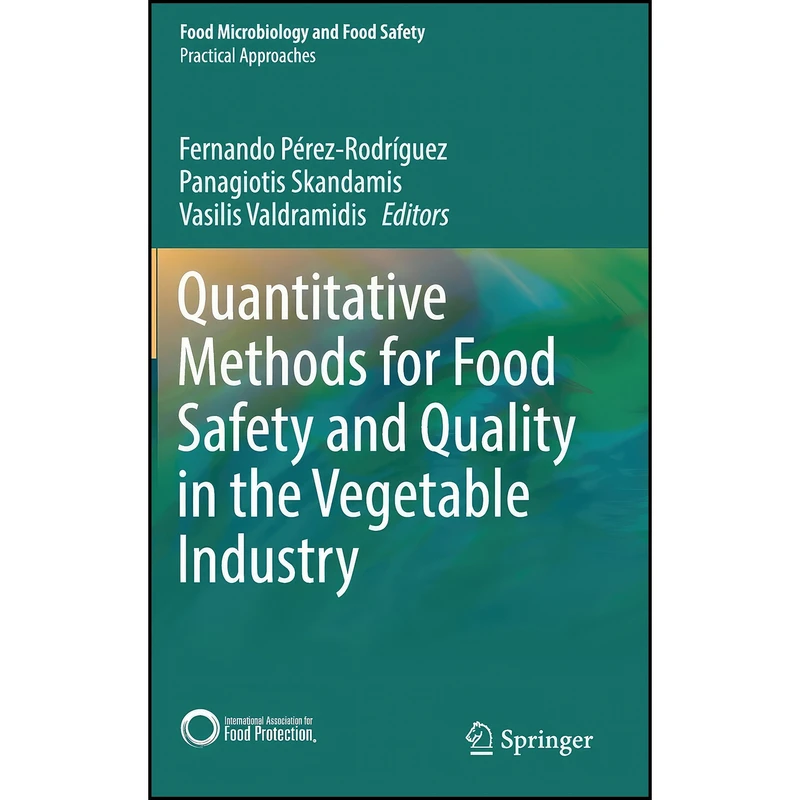 کتاب Quantitative Methods for Food Safety and Quality in the Vegetable Industry  اثر جمعي از نويسندگان انتشارات Springer