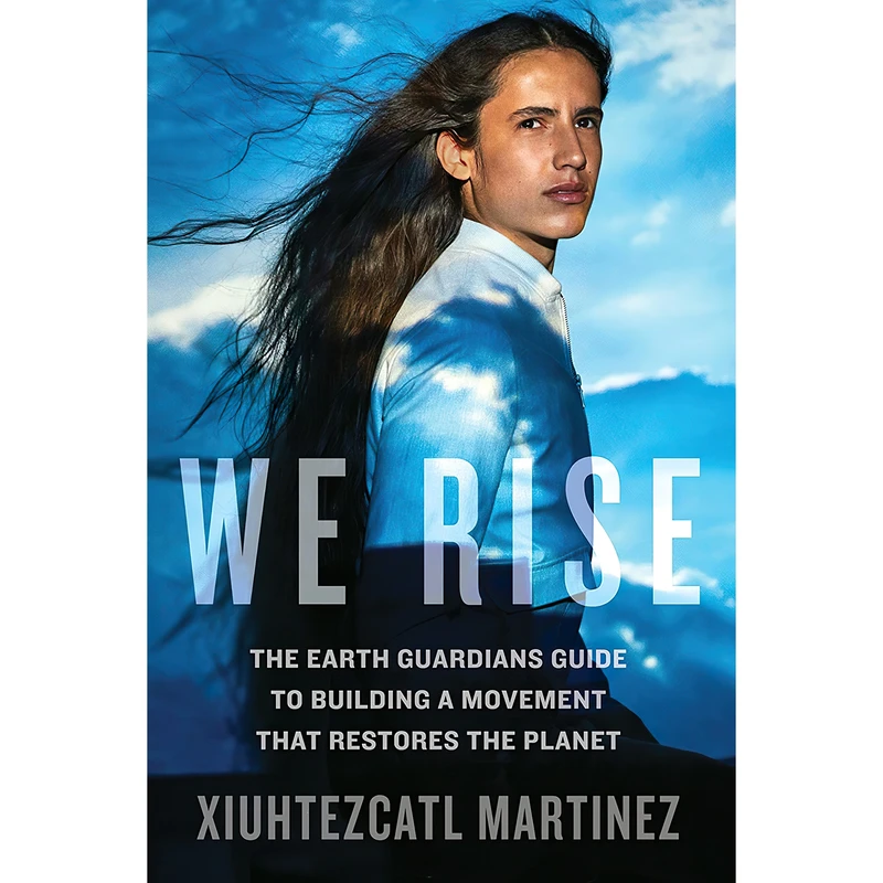 کتاب We Rise اثر Xiuhtezcatl Martinez انتشارات Rodale Books
