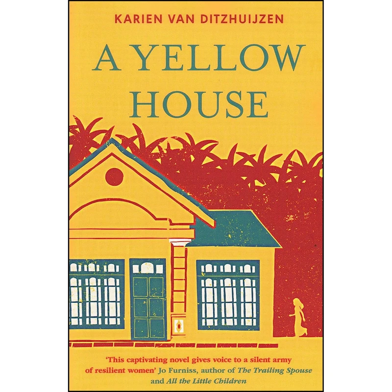 کتاب A Yellow House اثر Karien van Ditzhuijzen انتشارات Monsoon Books Pte. Ltd.