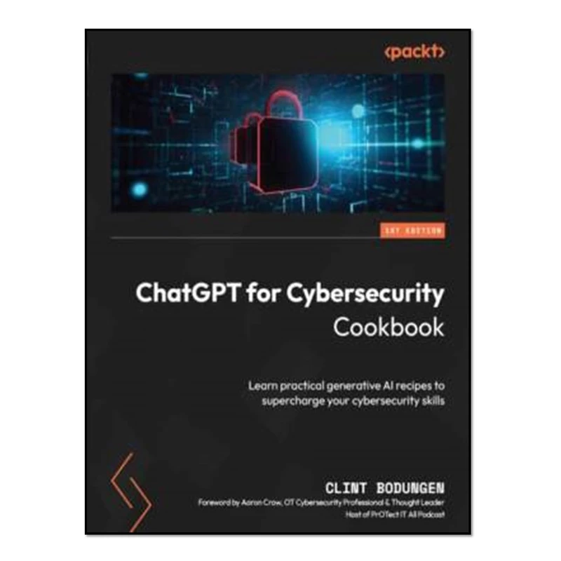 کتاب ChatGPT for Cybersecurity Cookbook اثر Clint Bodungen انتشارات آوای مؤلف