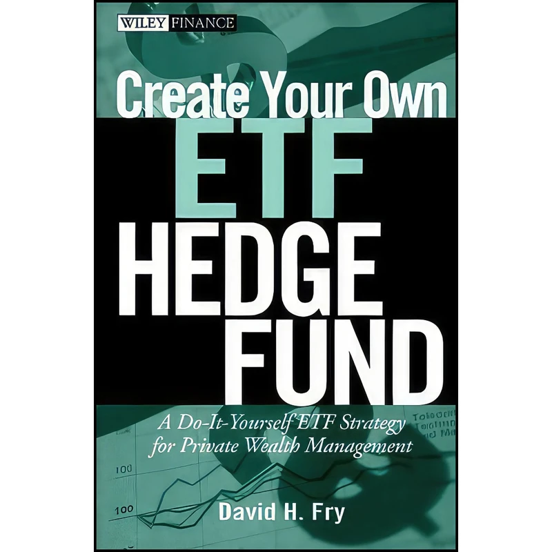 کتاب Create Your Own ETF Hedge Fund اثر David H. Fry انتشارات Wiley