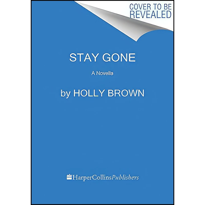 کتاب Stay Gone اثر Holly Brown انتشارات William Morrow Impulse