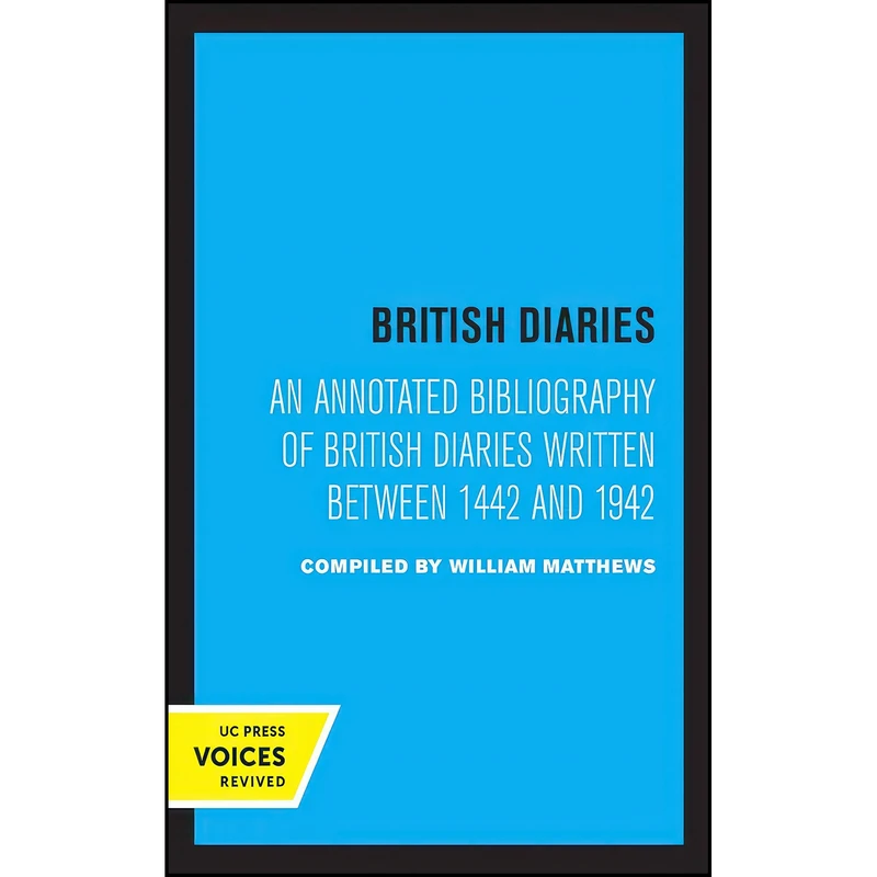 کتاب British Diaries اثر William Matthews انتشارات University of California Press