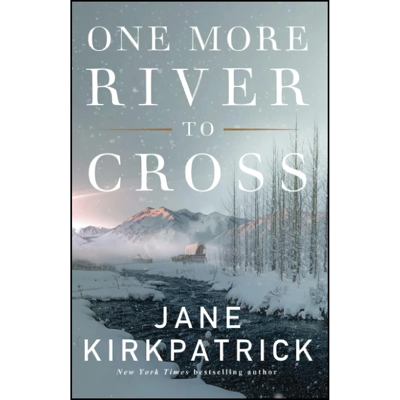کتاب One More River to Cross اثر Jane Kirkpatrick انتشارات Revell