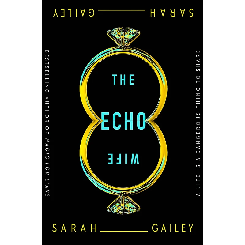 کتاب The Echo Wife اثر Sarah Gailey انتشارات Tor Books
