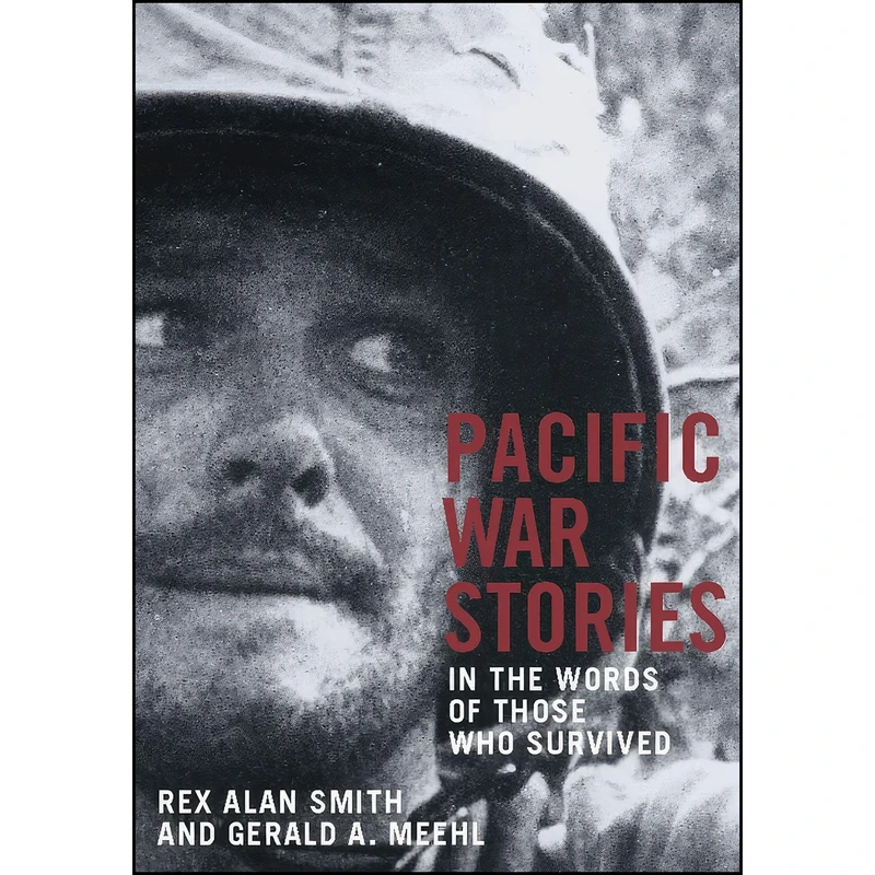 کتاب Pacific War Stories اثر Rex Alan Smith and Gerald A. Meehl انتشارات Abbeville Press
