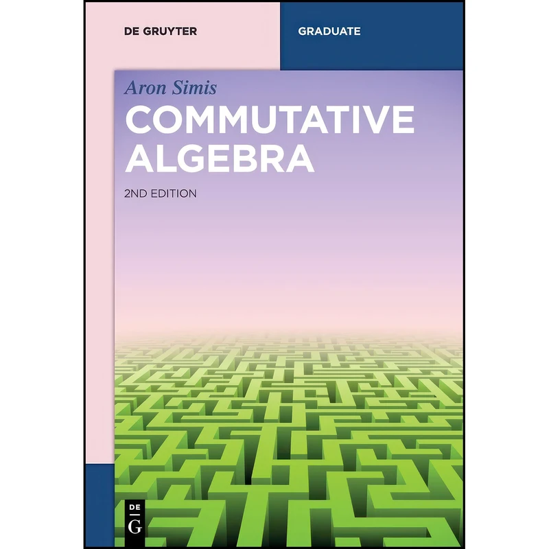 کتاب Commutative Algebra  اثر Aron Simis انتشارات De Gruyter