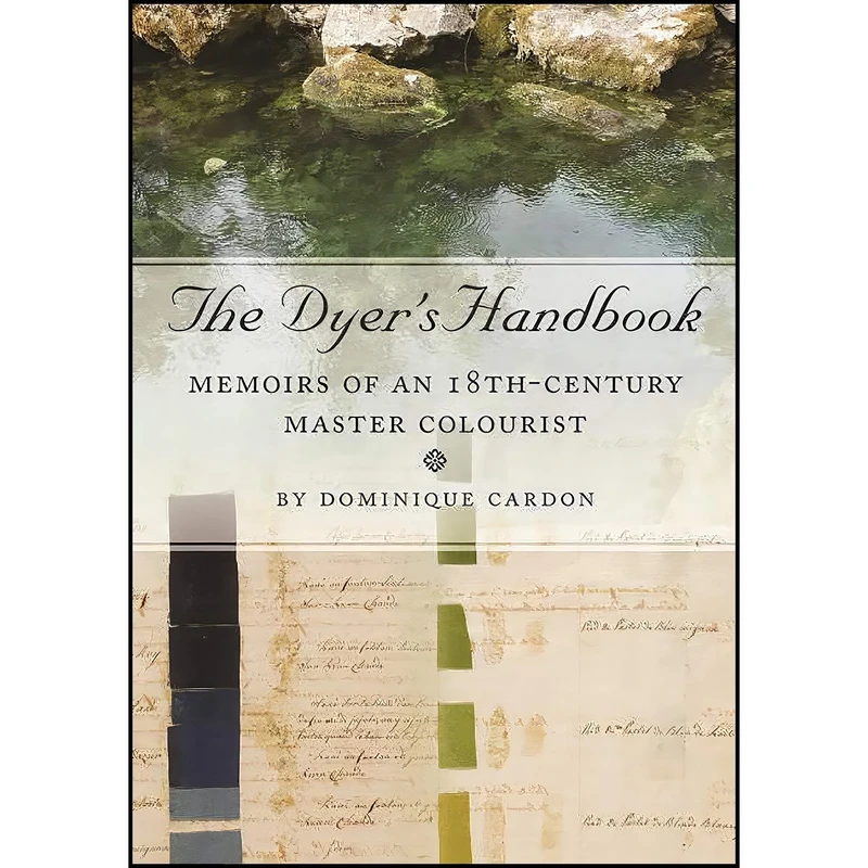 کتاب The Dyers Handbook اثر Dominique Cardon انتشارات Oxbow Books