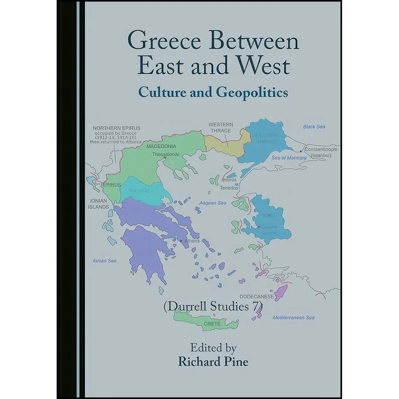 کتاب Greece Between East and West اثر Richard Pine انتشارات Cambridge Scholars Publishing