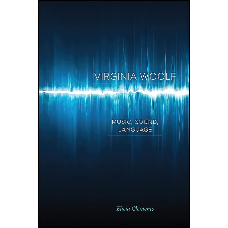 کتاب Virginia Woolf اثر Elicia Clements انتشارات University of Toronto Press