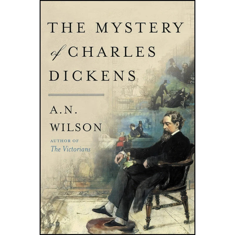 کتاب The Mystery of Charles Dickens اثر A. N. Wilson انتشارات Harper Perennial