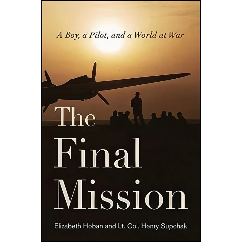 کتاب The Final Mission اثر جمعي از نويسندگان انتشارات Westholme Publishing