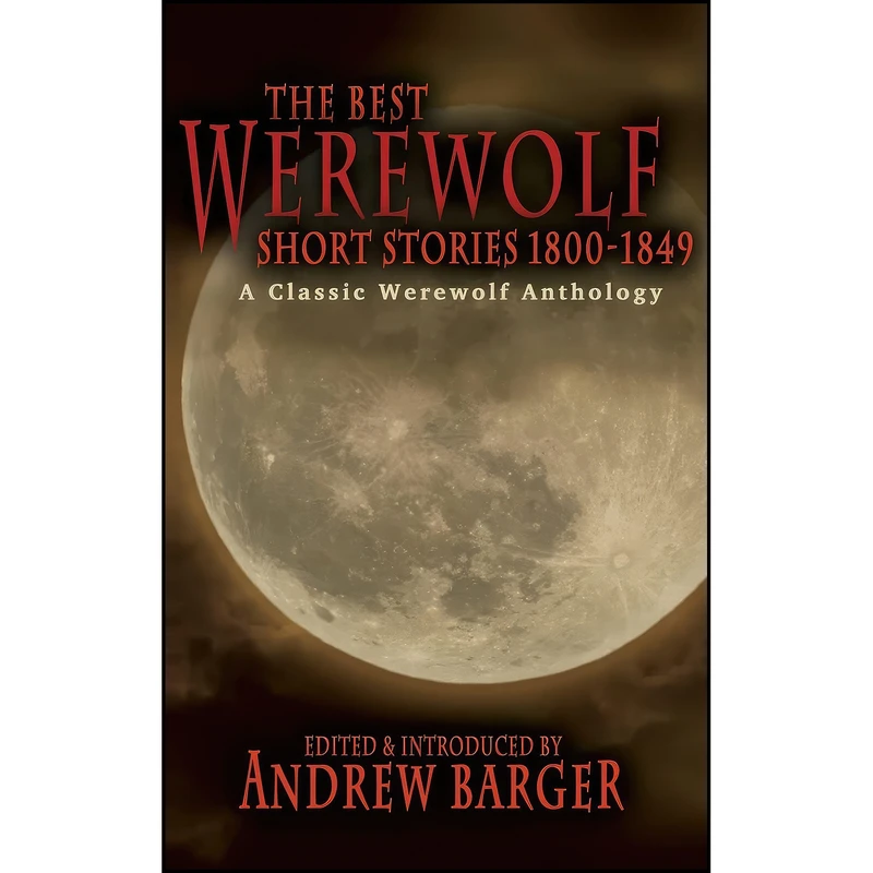 کتاب The Best Werewolf Short Stories 1800-1849 اثر جمعي از نويسندگان انتشارات Bottletree Books