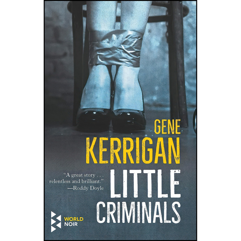 کتاب Little Criminals اثر Gene Kerrigan انتشارات World Noir
