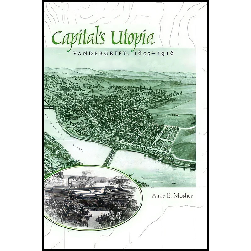 کتاب Capital's Utopia اثر Anne E. Mosher انتشارات Johns Hopkins University Press