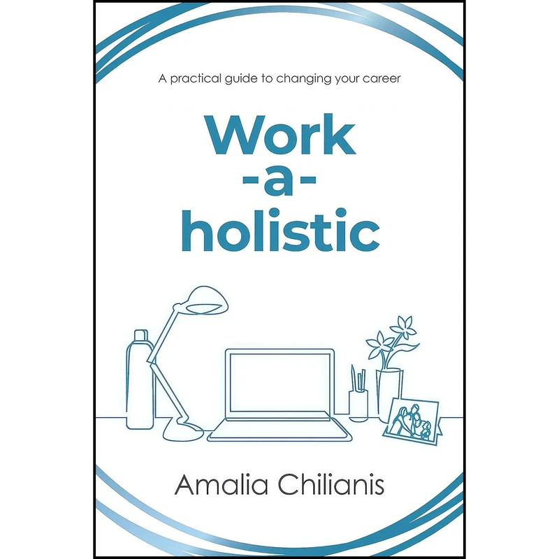 کتاب Work-a-holistic اثر Amalia Chilianis انتشارات Amalia Chilianis