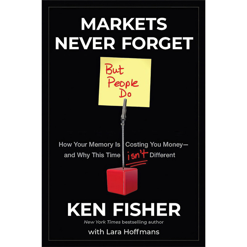 کتاب Markets Never Forget اثر Ken Fisher and Lara Hoffmans انتشارات Wiley
