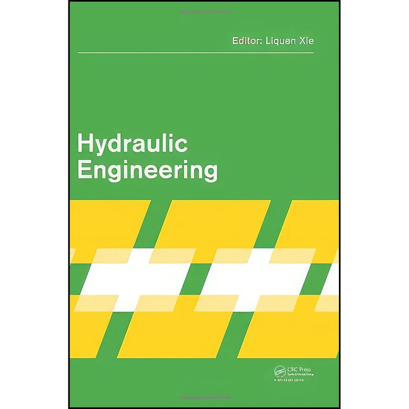 کتاب Hydraulic Engineering اثر Liquan Xie انتشارات CRC Press