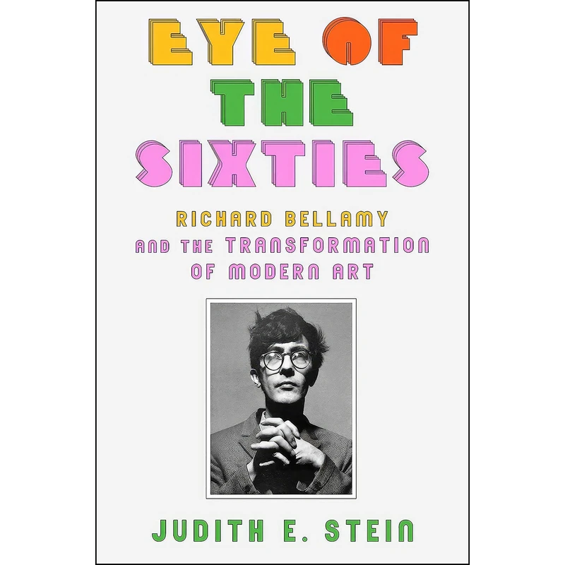 کتاب Eye of the Sixties اثر Judith E. Stein انتشارات Farrar, Straus and Giroux