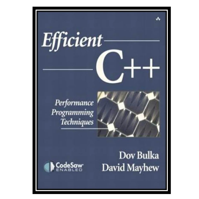 کتاب Efficient C++ performance programming techniques اثر Dov Bulka and David Mayhewانتشارات مؤلفین طلایی