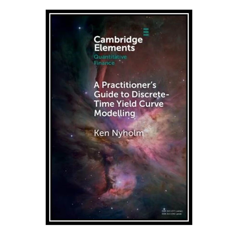 کتاب A Practitioner's Guide to Discrete Time Yield Curve Modelling:With Empirical Illustrations and MATLAB Examples اثر Ken Nyholm انتشارات مؤلفین طلایی