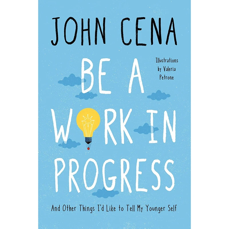 کتاب Be a Work in Progress اثر John Cena and Valeria Petrone انتشارات Ballantine Books