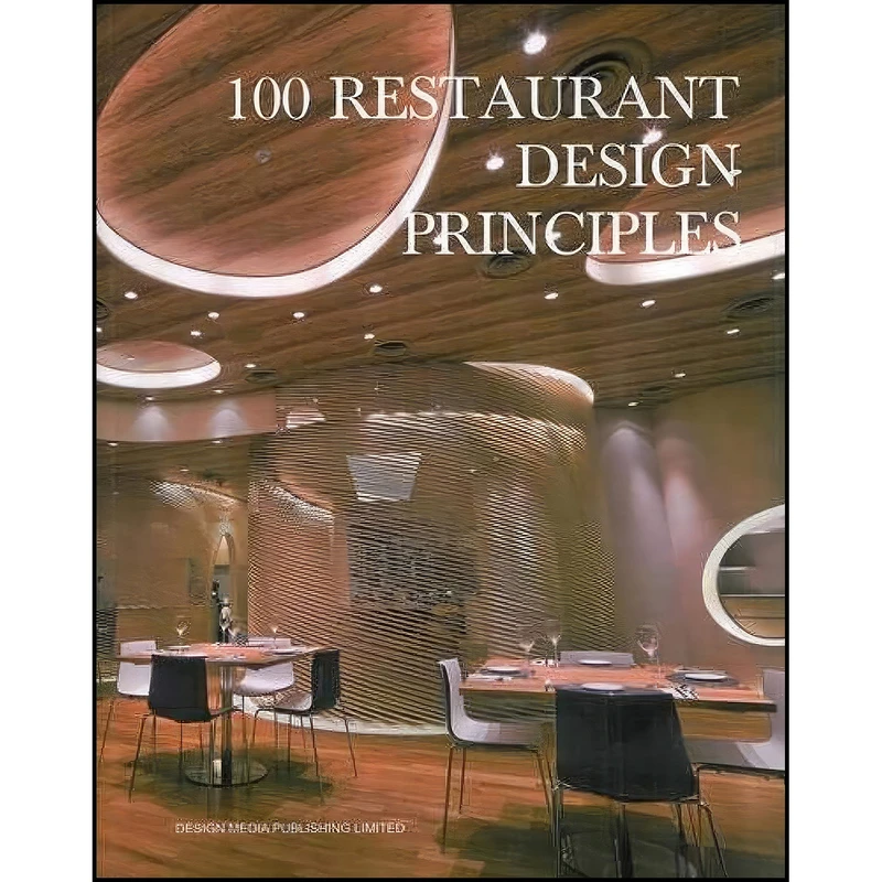 کتاب 100 Restaurant Design Principles اثر Arthur Gao انتشارات Design Media Publishing 