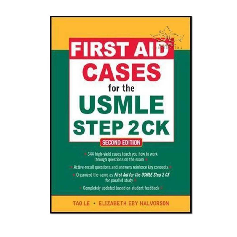 کتاب First Aid Cases for the USMLE Step 2 CK 2nd Edition اثر Tao Le and Elizabeth Eby Halvorson انتشارات مؤلفین طلایی 