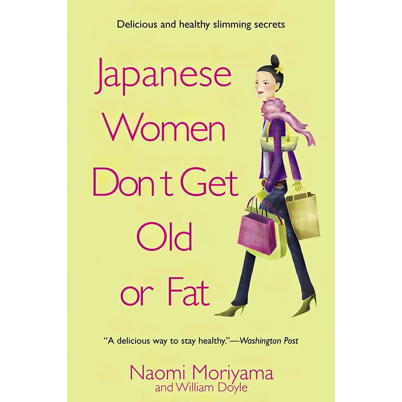 کتاب Japanese Women Don,t Get Old or Fat اثر William Doyle and Naomi Moriyama انتشارات Delta