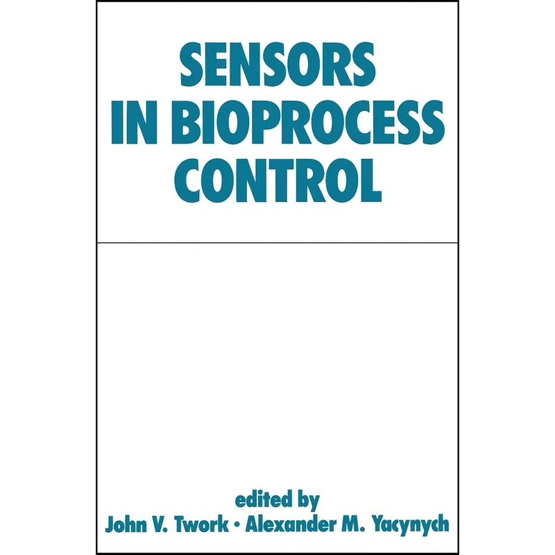کتاب Sensors in Bioprocess Control  اثر John Twork انتشارات CRC Press