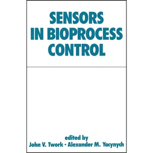 کتاب Sensors in Bioprocess Control  اثر John Twork انتشارات CRC Press