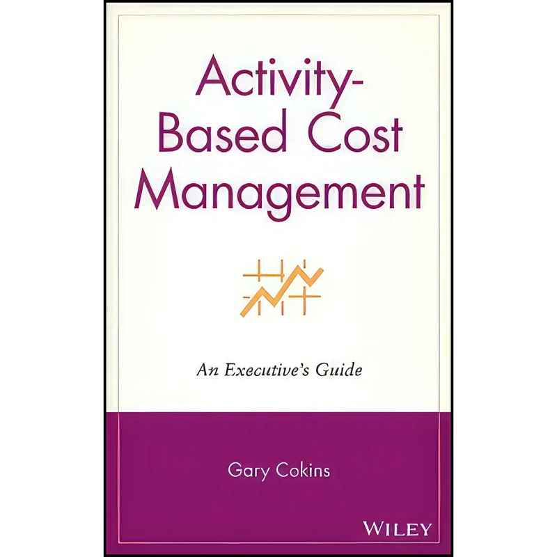 کتاب Activity-based Cost Management اثر Gary Cokins انتشارات Wiley