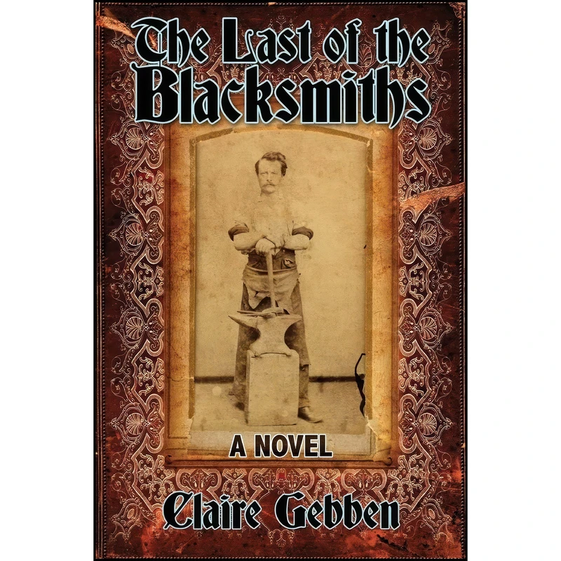 کتاب The Last of the Blacksmiths اثر Claire Gebben انتشارات Coffeetown Press