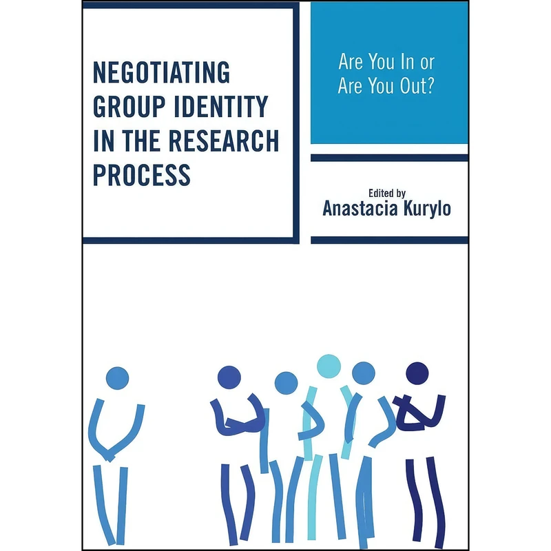 کتاب Negotiating Group Identity in the Research Process اثر جمعي از نويسندگان انتشارات Lexington Books
