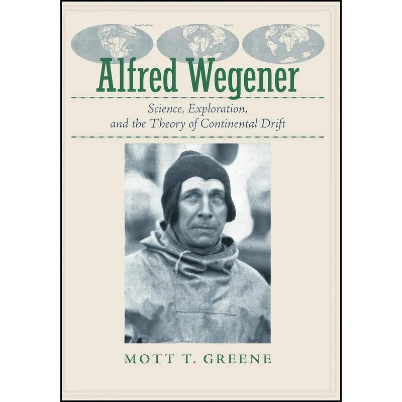 کتاب Alfred Wegener اثر Mott T. Greene انتشارات Johns Hopkins University Press