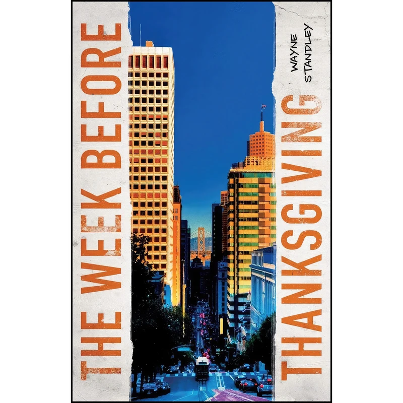 کتاب The Week Before Thanksgiving اثر Wayne Standley انتشارات Troubador Publishing Ltd