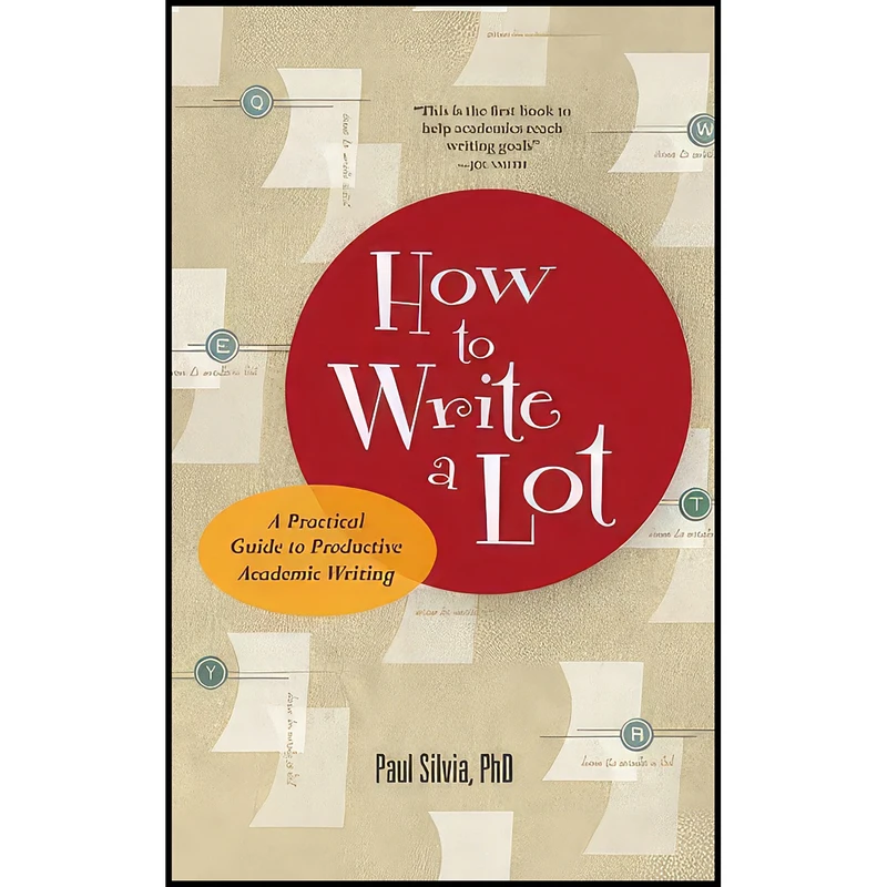 کتاب How to Write a Lot اثر Paul J. Silvia انتشارات APA LifeTools