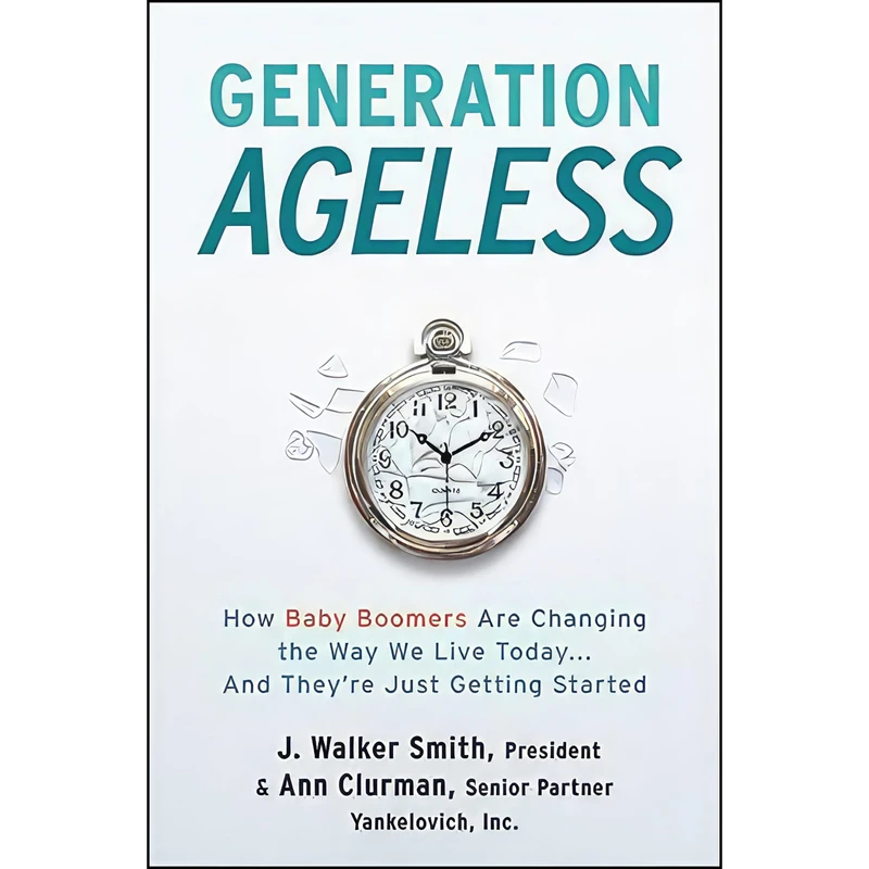 کتاب Generation Ageless اثر J. Walker Smith and Ann S. Clurman انتشارات Harper Business