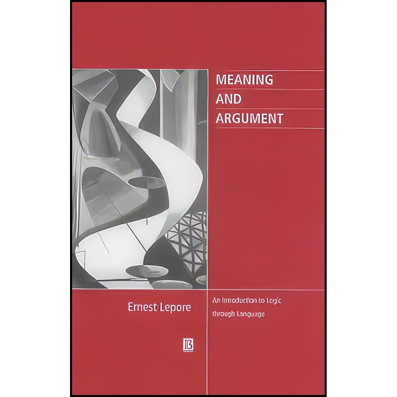 کتاب Meaning and Argument اثر Ernest LePore انتشارات Wiley-Blackwell