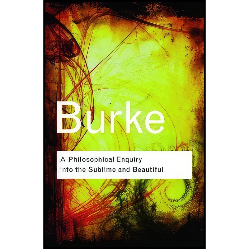 کتاب A Philosophical Enquiry Into the Sublime and Beautiful اثر Adam Phillips and Edmund Burke انتشارات تازه ها