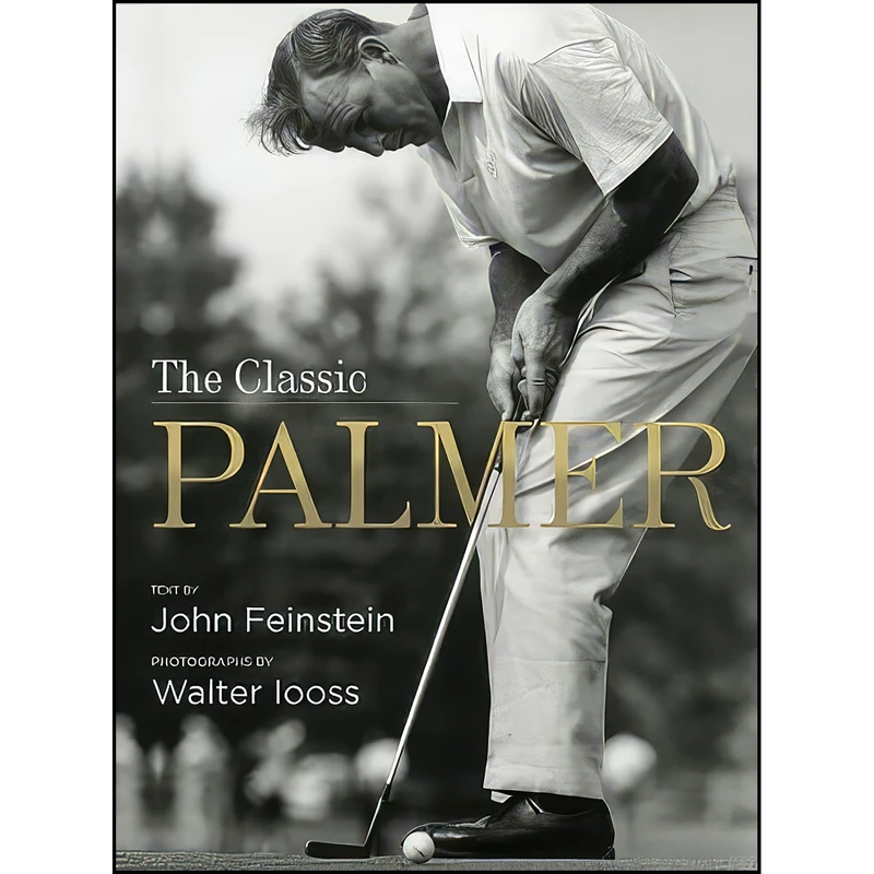 کتاب The Classic Palmer اثر John Feinstein and Walter Iooss انتشارات Stewart, Tabori and Chang